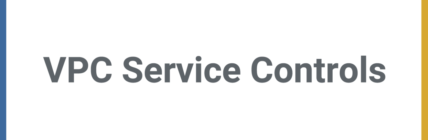VPC Service Controls