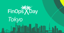 6/18開催 FinOps X Day Tokyoで明かされた “FinOps = 組織文化” の衝撃
