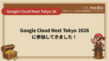 【Google Cloud Next Tokyo 2026】に参加してきました！